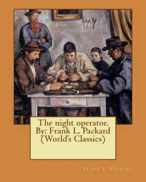 The Night Operator. by de Frank L. Packard