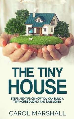 The Tiny House de Carol Marshall