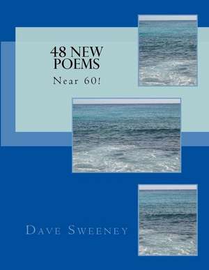 48 New Poems de Dave Sweeney