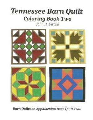 Tennessee Barn Quilt Coloring Book Two de John H. Lettau