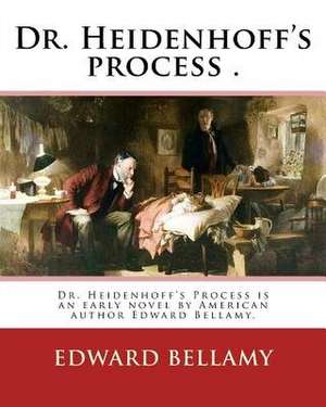Dr. Heidenhoff's Process . by de Edward Bellamy
