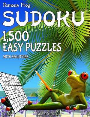 Famous Frog Sudoku 1,500 Easy Puzzles with Solutions de Dan Croker