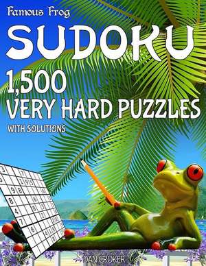 Famous Frog Sudoku 1,500 Very Hard Puzzles with Solutions de Dan Croker