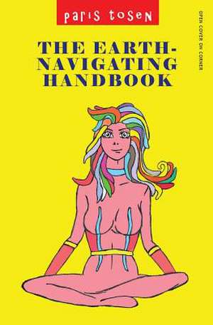 The Earth-Navigating Handbook de Paris Tosen