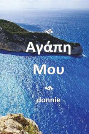 Agapi Mou - Translated Into Greek de Donnie