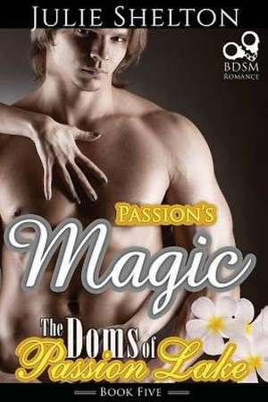 Passion's Magic de Julie Shelton