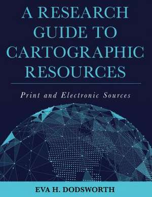 RESEARCH GT GEOGRAPHY CARTOGRACB de Eva H. Dodsworth