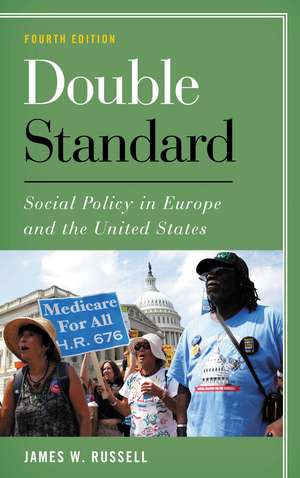 Double Standard: Social Policy in Europe and the United States de James W. Russell
