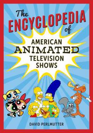 ENCYCLOPEDIA OF AMERICAN ANIMACB de David Perlmutter