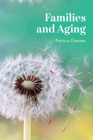 FAMILIES AMP AGING de Patricia Drentea