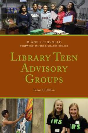 Library Teen Advisory Groups de Diane P. Tuccillo