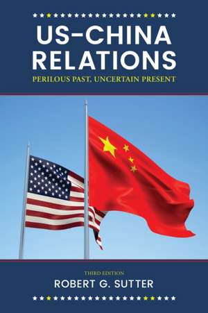 US-China Relations de Robert G. Sutter