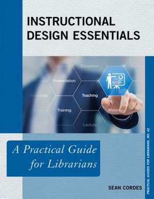 Instructional Design Essentials de Sean Cordes