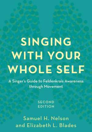 SINGING WITH YOUR WHOLE SELF 2CB de Samuel H. Nelson