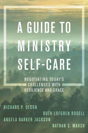 GUIDE TO MINISTRY SELF CARE NPB de Richard Olson