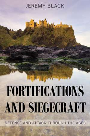 Fortifications and Siegecraft de Jeremy Black