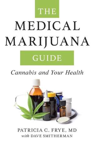 MEDICAL MARIJUANA GUIDE CANNAPB de Patricia C.MD Frye