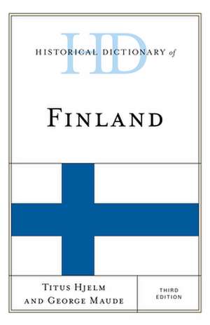 Historical Dictionary of Finland de George Maude