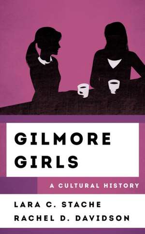 GILMORE GIRLSA CULTURAL HISTOCB de Rachel Davidson