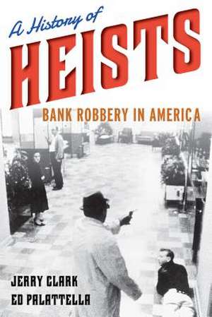 HISTORY OF HEISTS BANK ROBBERYPB de Jerry Clark