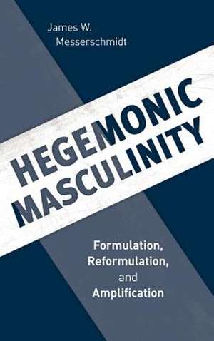 HEGEMONIC MASCULINITY FORMULATCB de James W. Messerschmidt