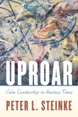 UPROAR LEADERSHIP IN HIGHLY ANPB de Peter L. Steinke