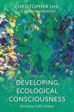 Developing Ecological Consciousness: Becoming Fully Human de Christopher Uhl