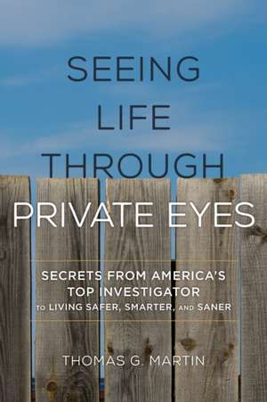 Seeing Life through Private Eyes de Thomas G. Martin