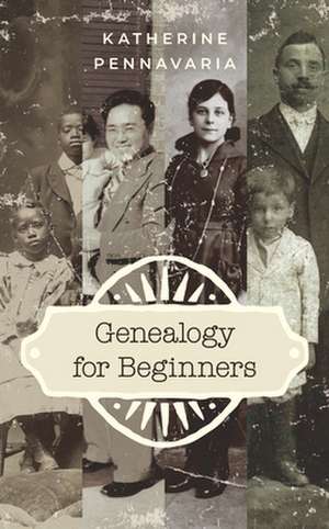 GENEALOGY FOR BEGINNERS de Katherine Pennavaria