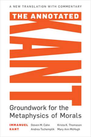 ANNOTATED KANT GROUNDWORK FORCB de Andrea Tschemplik