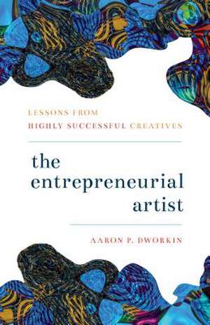 ENTREPRENEURIAL ARTIST de Aaron P. Dworkin