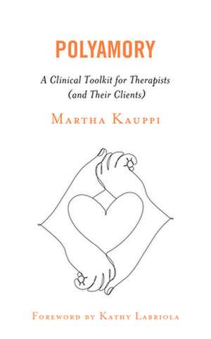 POLYAMORY A CLINICAL TOOLKIT de Martha Kauppi