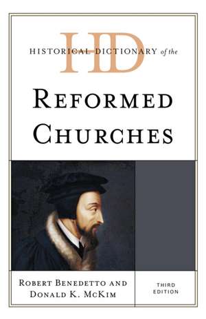 Historical Dictionary of the Reformed Churches de Robert Benedetto