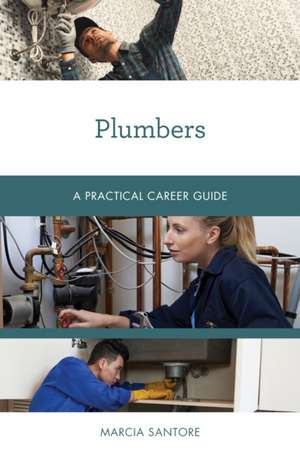 PLUMBERS A PRACTICAL CAREER GUPB de Marcia Santore