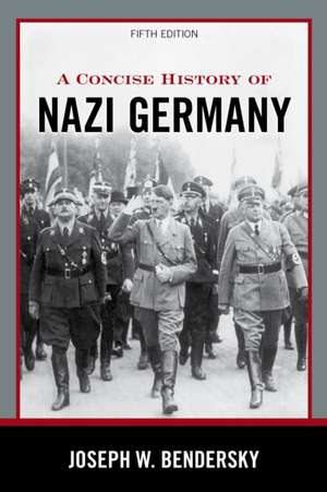 Concise History of Nazi Germany de Joseph W. Bendersky