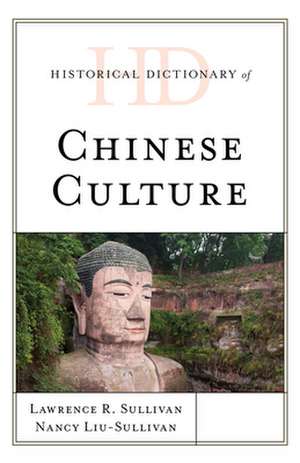 Historical Dictionary of Chinese Culture de Nancy Y. Liu-Sullivan