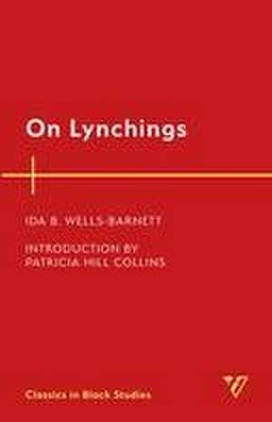 Wells-Barnett, I: On Lynchings de Ida B. Wells-Barnett