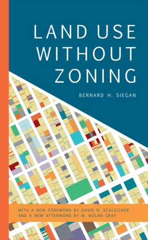 Land Use without Zoning de Bernard H. Siegan