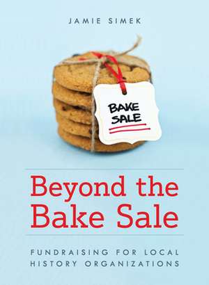 Beyond the Bake Sale de Jamie Simek