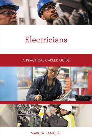 Electricians: A Practical Career Guide de Marcia Santore