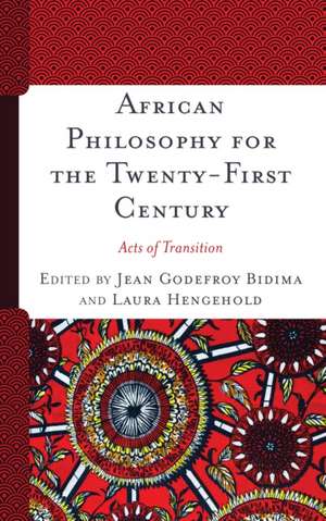 African Philosophy for the Twenty-First Century de Jean Godefroy Bidima