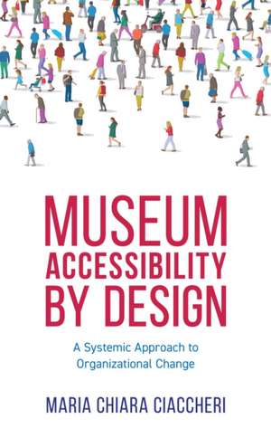 Museum Accessibility by Design de Maria Chiara Ciaccheri