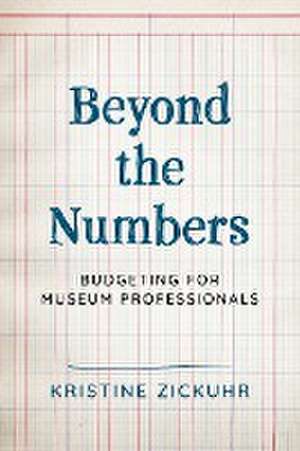 Beyond the Numbers de Kristine Zickuhr