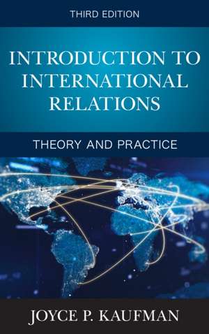 Introduction to International Relations: Theory and Practice, Third Edition de Joyce P. Kaufman