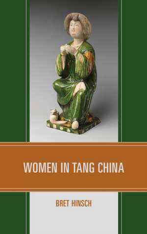 Women in Tang China de Bret Hinsch