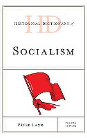 Historical Dictionary of Socialism de Peter Lamb