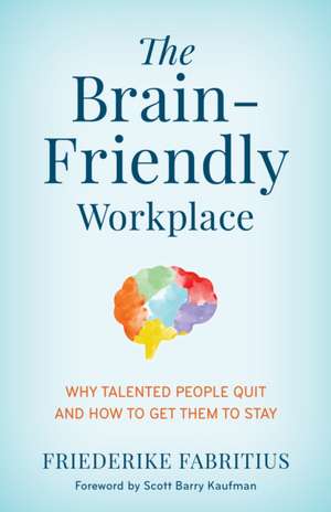 The Brain-Friendly Workplace de Friederike Fabritius