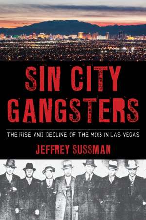 Sin City Gangsters de Jeffrey Sussman