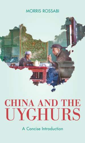 China and the Uyghurs de Morris Rossabi