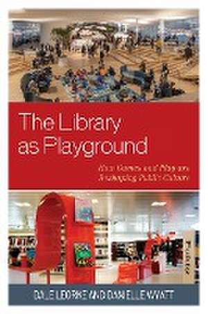 The Library as Playground de Dale Leorke